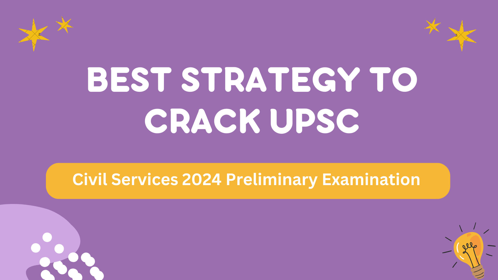 Best Strategy to Crack UPSC Civil Services 2024 Preliminary Examination