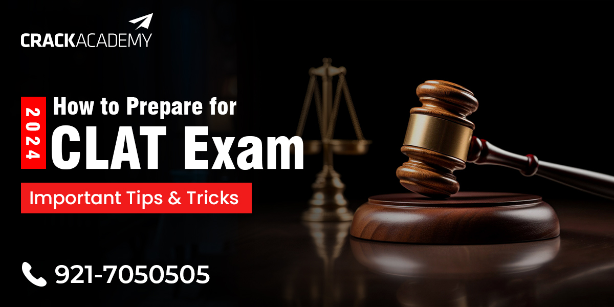 How to Prepare for CLAT Exam 2024: Important Tips & Tricks